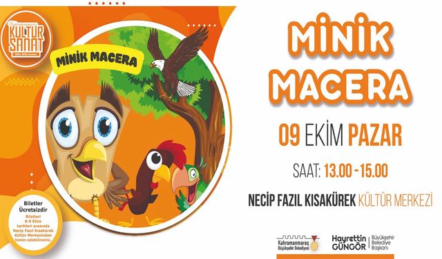 Kahramanmaraş’ta “Minik Macera” Minik İzleyicilerini Bekliyor