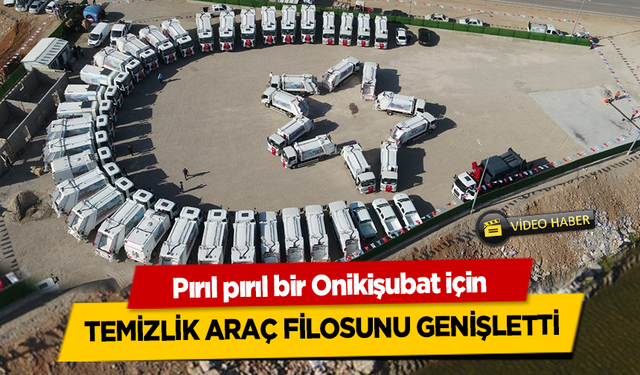 Pırıl pırıl bir Onikişubat için Belediye araç filosunu genişletti