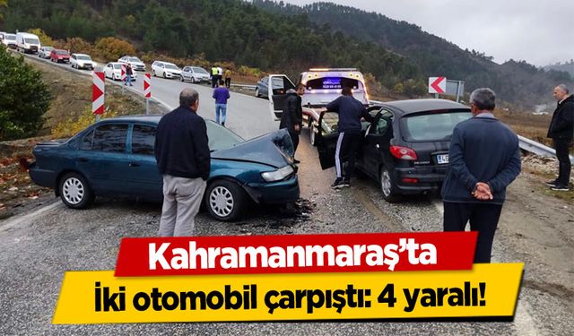 Kahramanmaraş’ta iki otomobil çarpıştı! 4 yaralı