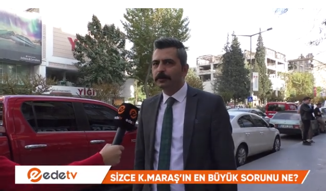 Kahramanmaraş'ın En Büyük Sorunu Nedir?