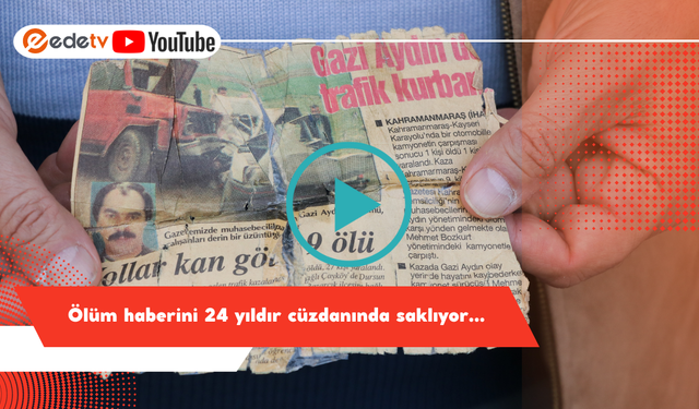 Ölüm haberini 24 yıldır cüzdanında saklıyor