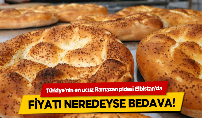 Türkiye'nin en ucuz Ramazan pidesi Elbistan'da, Fiyatı Neredeyse Bedava!