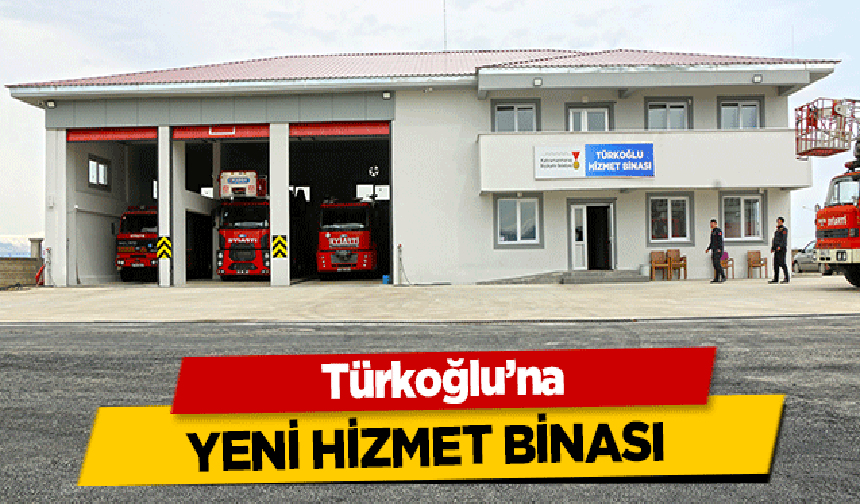 Türkoğlu’na yeni hizmet binası