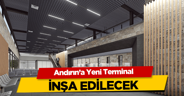 Andırın’a Yeni Terminal inşa edilecek