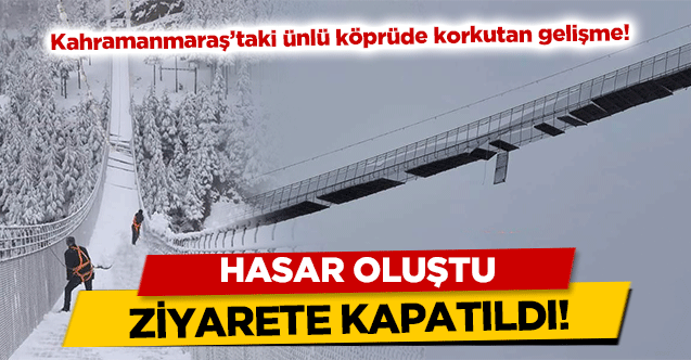 Kahramanmaraş’taki ünlü köprüde korkutan gelişme! Hasar Oluştu, ziyarete kapatıldı