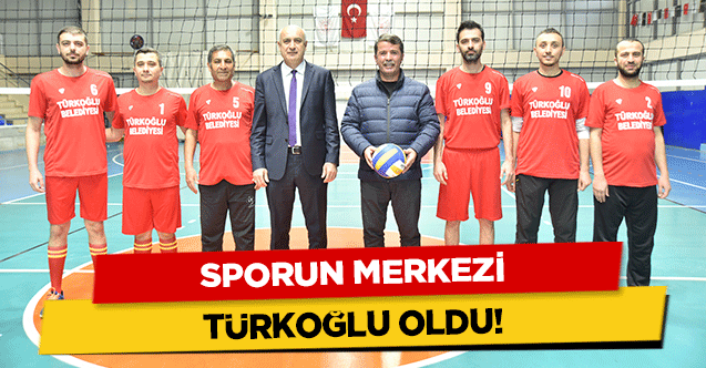 Sporun, Merkezi Türkoğlu Oldu
