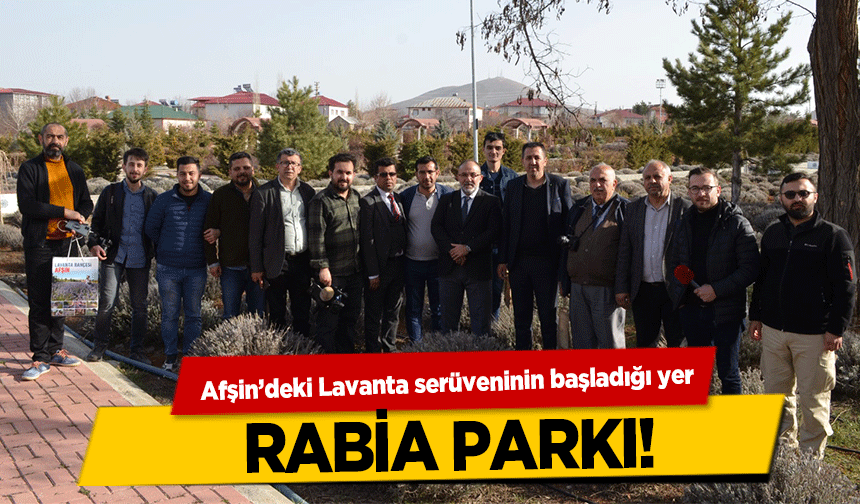 Afşin’deki Lavanta serüveninin başladığı yer, Rabia Parkı!