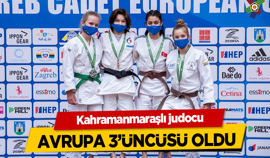 Kahramanmaraşlı judocu Avrupa 3’üncüsü oldu