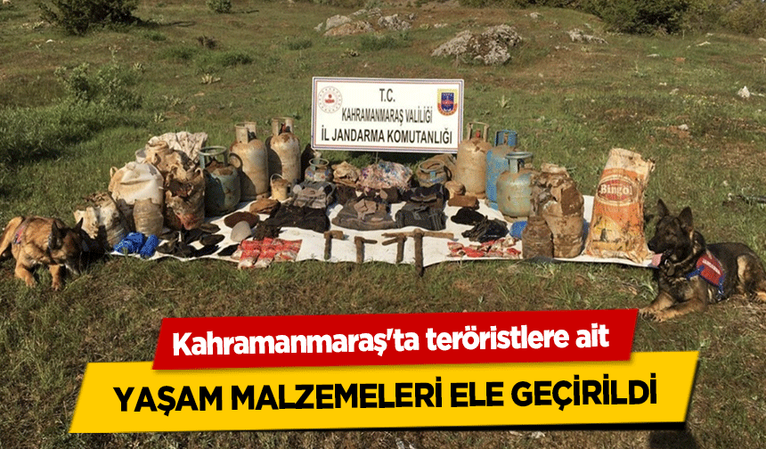 Kahramanmaraş'ta teröristlere ait yaşam malzemeleri ele geçirildi