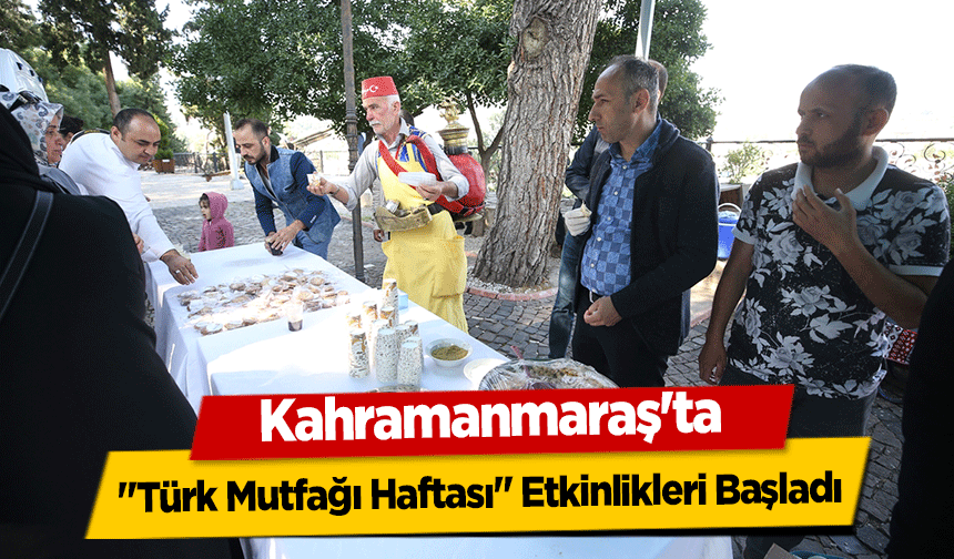 Kahramanmaraş'ta ‘Türk Mutfağı Haftası’ Etkinlikleri Başladı