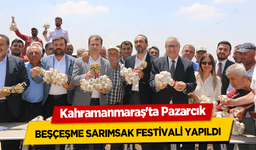 Kahramanmaraş'ta "Pazarcık Beşçeşme Sarımsak Festivali" Yapıldı