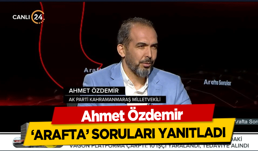 Ahmet Özdemir ‘Arafta’ soruları yanıtladı