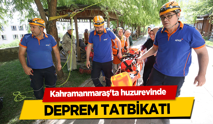 Kahramanmaraş'ta huzurevinde deprem tatbikatı