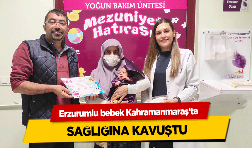 Erzurumlu bebek Kahramanmaraş’ta sağlığına kavuştu
