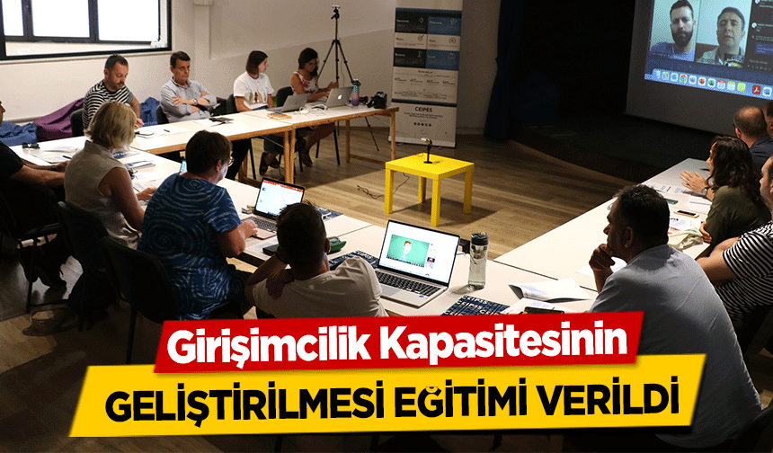 Girişimcilik Kapasitesinin geliştirilmesi eğitimi verildi