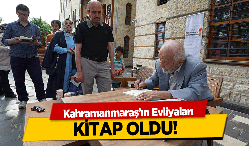 Kahramanmaraş’ın Evliyaları kitap oldu!