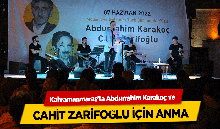 Kahramanmaraş’ta Abdurrahim Karakoç ve Cahit Zarifoğlu için anma
