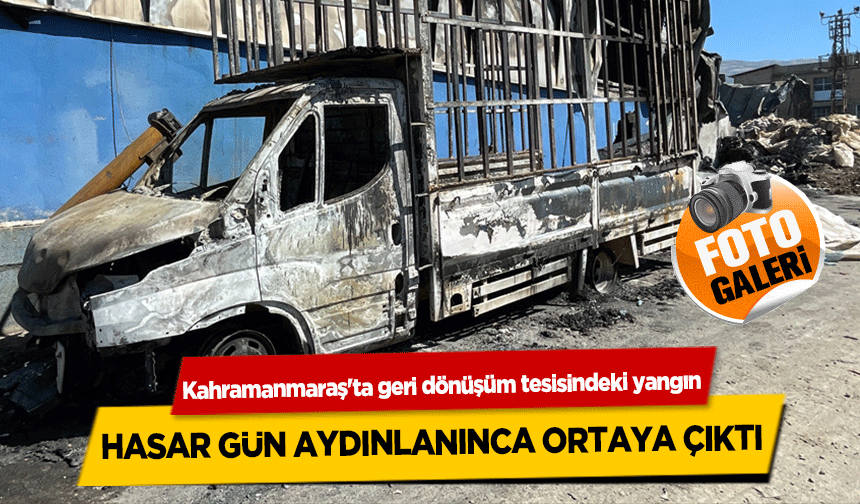 Kahramanmaraş'ta geri dönüşüm tesisindeki yangının hasarı gün aydınlanınca ortaya çıktı