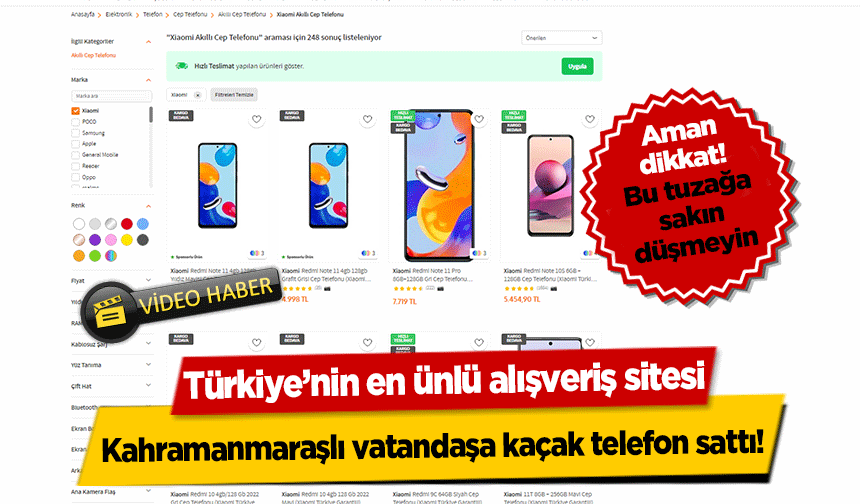 Türkiye’nin en ünlü alışveriş sitesi Kahramanmaraşlı vatandaşa kaçak telefon sattı!