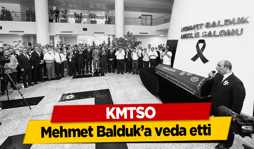 KMTSO, Mehmet Balduk’a veda etti