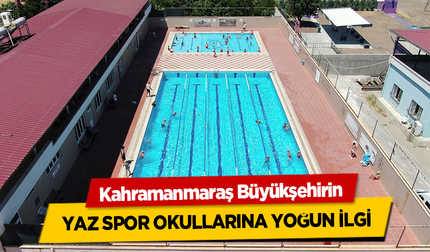Kahramanmaraş Büyükşehirin yaz spor okullarına yoğun ilgi