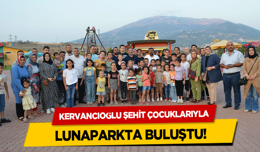 Kervancıoğlu şehit çocuklarıyla lunaparkta buluştu!