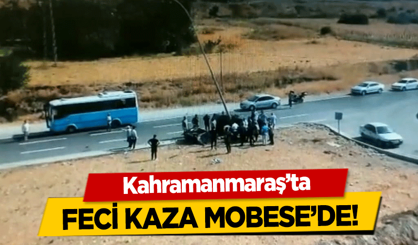 Kahramanmaraş’ta feci kaza MOBESE’de!