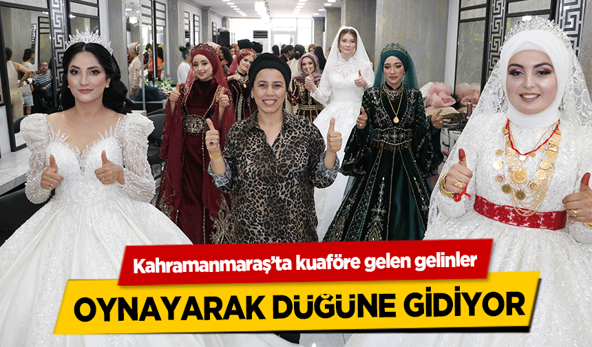 Kahramanmaraş’ta kuaföre gelen gelinler oynayarak düğüne gidiyor