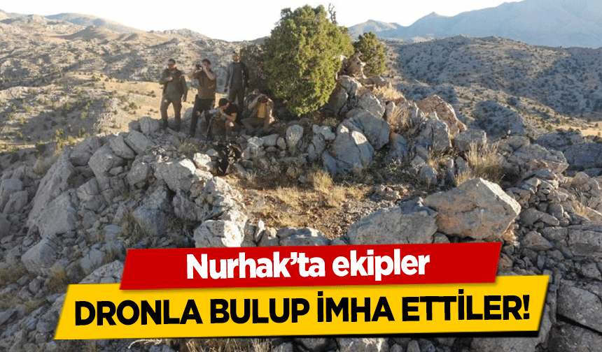 Nurhak’ta ekipler dronla bulup imha ettiler!