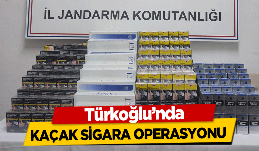 Türkoğlu’nda kaçak sigara operasyonu