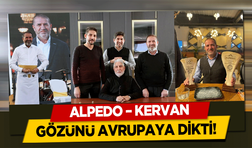 Alpedo – Kervan gözünü Avrupa’ya dikti!