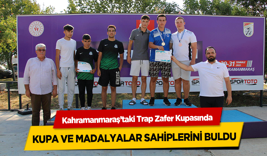 Kahramanmaraş’taki Trap Zafer Kupasında kupa ve madalyalar sahiplerini buldu