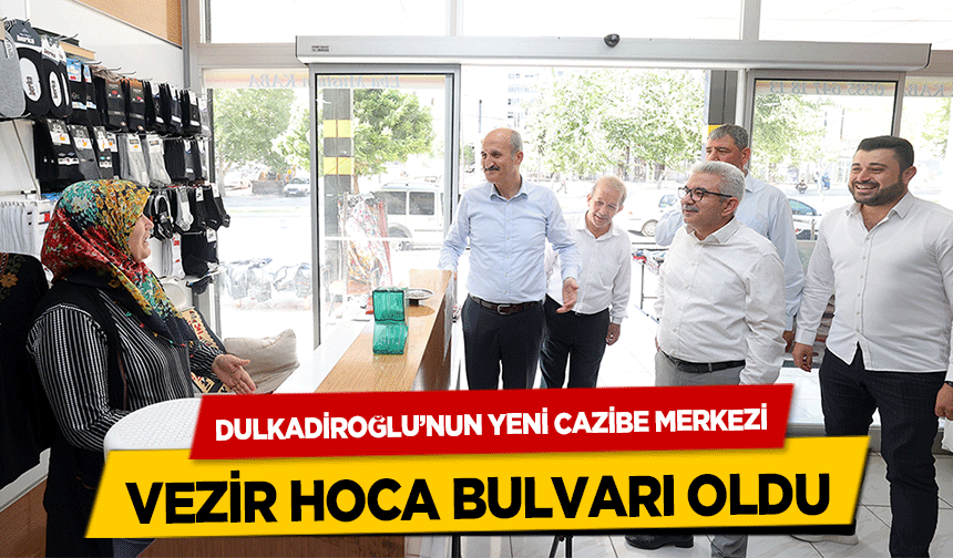 Dulkadiroğlu’nun Yeni Cazibe Merkezi Vezir Hoca Bulvarı Oldu