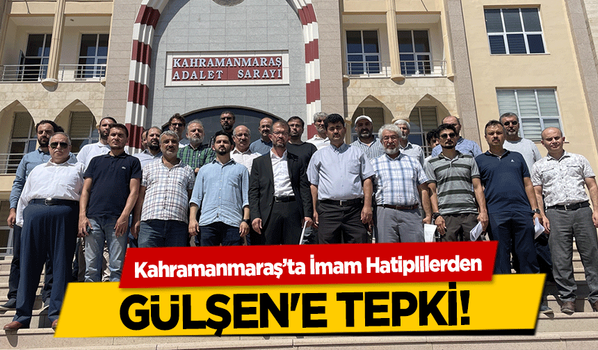 Kahramanmaraş’ta İmam Hatiplilerden Gülşen'e Tepki!   