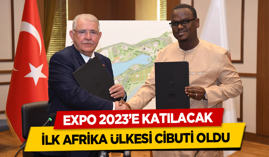 Expo 2023’e Katılacak İlk Afrika Ülkesi Cibuti Oldu