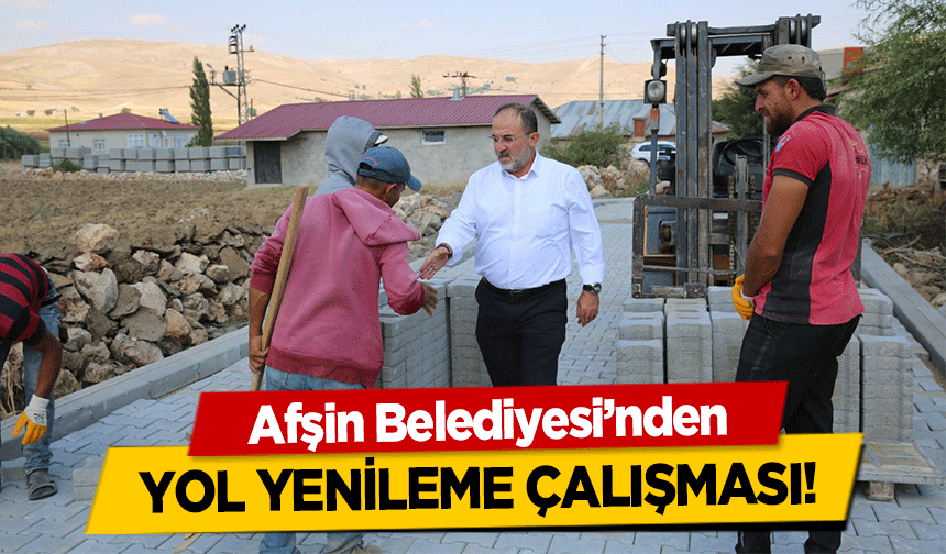 Afşin Belediyesi’nden yol yenileme çalışması!