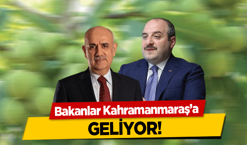 Bakanlar Kahramanmaraş’a geliyor!