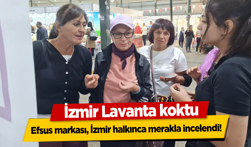 İzmir Lavanta koktu!