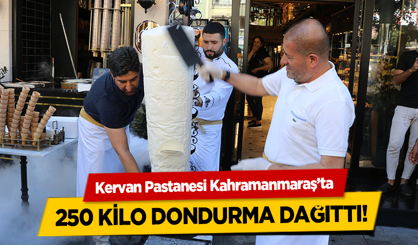 Kervan Pastanesi Kahramanmaraş’ta 250 kilo dondurma dağıttı!