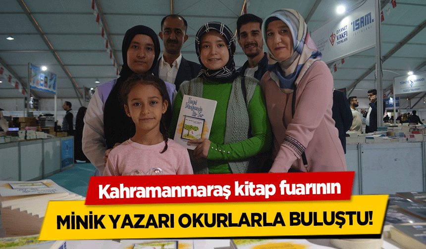 Kahramanmaraş kitap fuarının minik yazarı okurlarla buluştu!