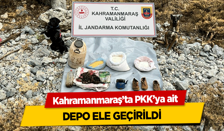 Kahramanmaraş’ta PKK’ya ait depo ele geçirildi