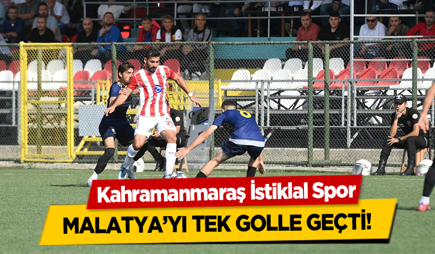 Kahramanmaraş İstiklal Spor Malatya’yı Tek Golle Geçti!