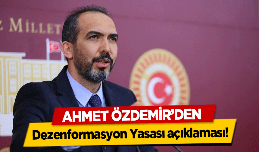 Ahmet Özdemir’den Dezenformasyon Yasası açıklaması!