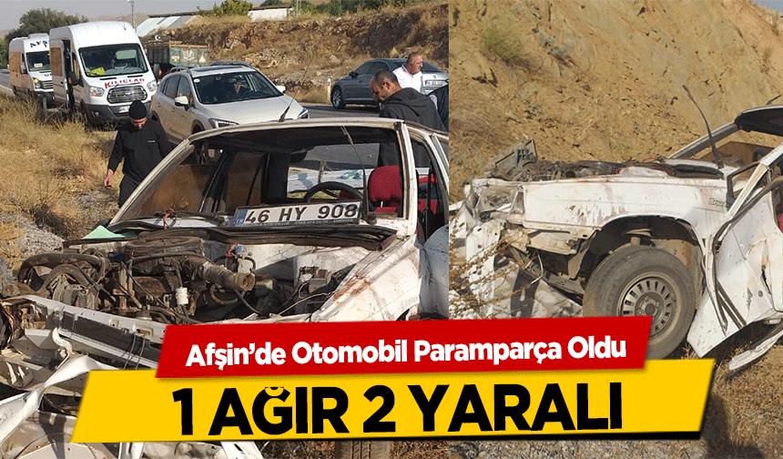 Afşin’de Otomobil Paramparça Oldu! 1 ağır 2 yaralı