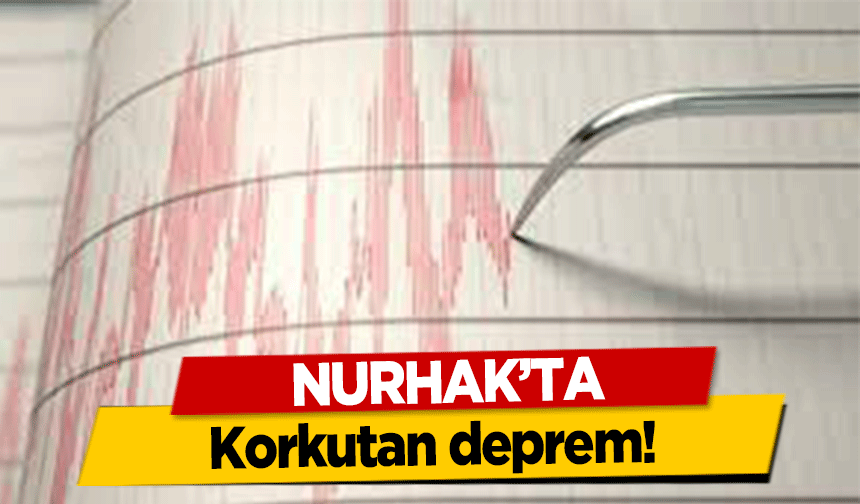 Nurhak’ta korkutan deprem!