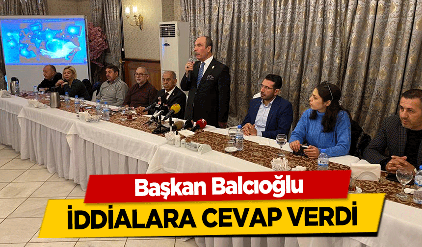 Başkan Balcıoğlu, iddialara cevap verdi