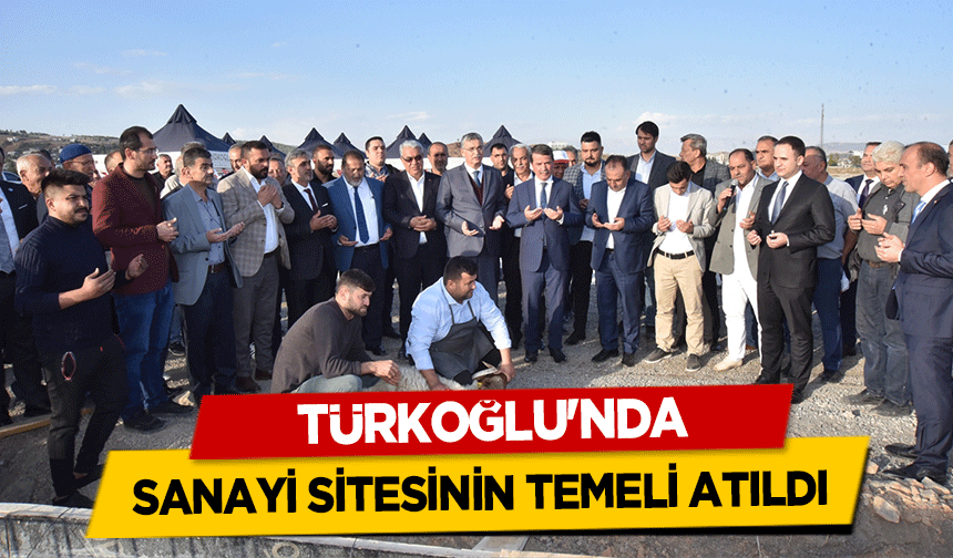 Türkoğlu'nda sanayi sitesinin temeli atıldı