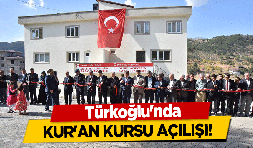 Türkoğlu'nda kur'an kursu açılışı!