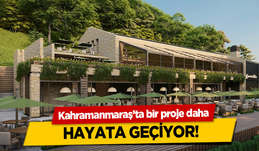 Kahramanmaraş’ta bir proje daha hayata geçiyor!