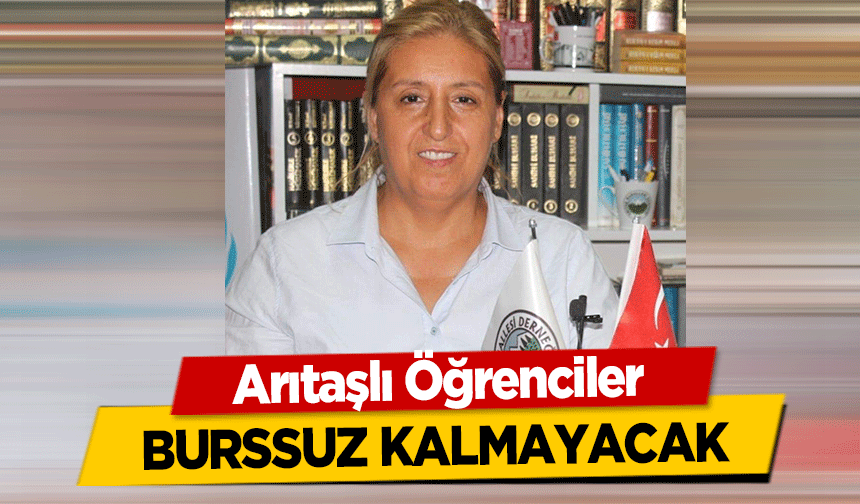 Arıtaşlı Öğrenciler burssuz kalmayacak